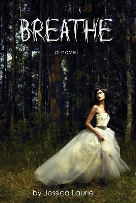 Breathe by Laurie, Jessica