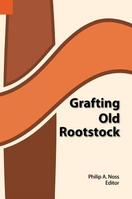 Grafting Old Rootstock: Studies in Culture and Religion of the Chamba, Duru, Fula, and Gbaya of Cameroun by Noss, Philip A.