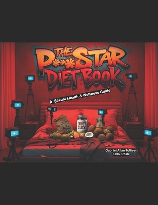 The Porn Star Diet Book: A Sexual Health & Wellness Guide by Fresh, Orlo