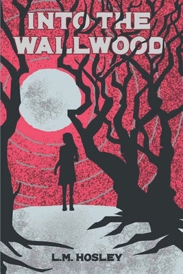 Into the Wallwood by Ellis, Karen Clark