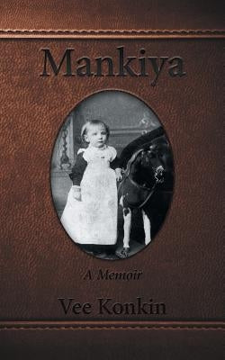 Mankiya: A Memoir by Konkin, Vee