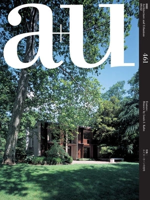 A+u 09:02, 461: Houses by Louis I. Kahn by A+u Publishing