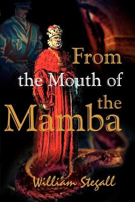 From the Mouth of the Mamba by Stegall, William R.