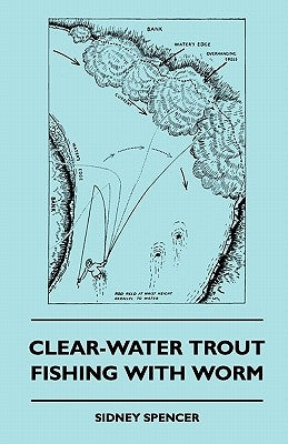 Clear-Water Trout Fishing With Worm by Spencer, Sidney