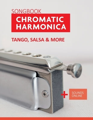 Songbook Chromatic Harmonica - Tango, Salsa & more: + Sounds Online by Schipp, Bettina