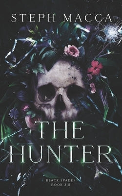 The Hunter: A Black Spades Novella (Black Spades 3.5) by Macca, Steph