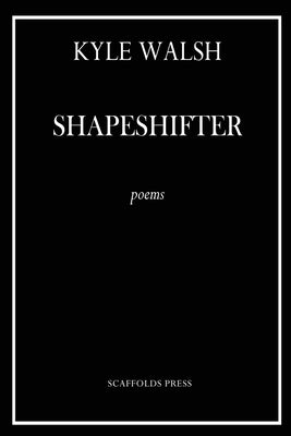 Shapeshifter by Walsh, Kyle