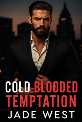 Cold Blooded Temptation by West, Jade