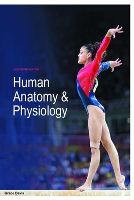 Human Anatomy & Physiology by Davis, Grace