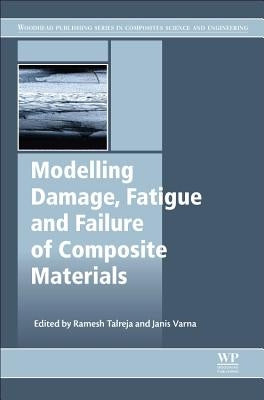 Modeling Damage, Fatigue and Failure of Composite Materials by Talreja, Ramesh