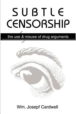 Subtle Censorship: The Use by Cardwell, Wm Josepf