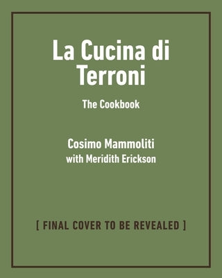 La Cucina Di Terroni: The Cookbook by Mammoliti, Cosimo