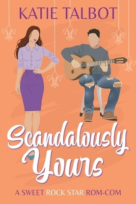 Scandalously Yours by Talbot, Katie