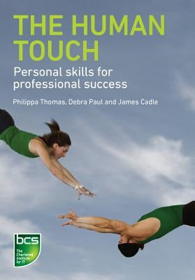 The Human Touch: Personal Skills for Professional Success by Thomas, Philippa