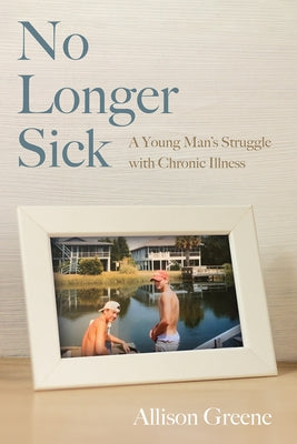 No Longer Sick by Greene, Allison