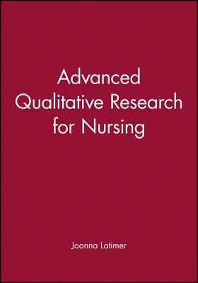 Adv Qualitative Research Nursi by Latimer, Joanna