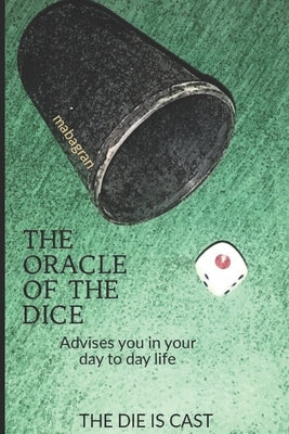 The oracle of the dice: Advises You in your day to day Life by Mabagran