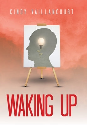 Waking Up by Vaillancourt, Cindy