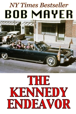 The Kennedy Endeavor by Mayer, Bob