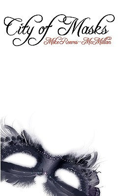 City Of Masks by Reeves-McMillan, Mike