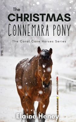 The Christmas Connemara Pony - The Coral Cove Horses Series by Heney, Elaine