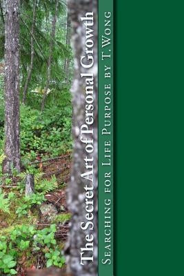 The Secret Art of Personal Growth by Wong, Lai Fun