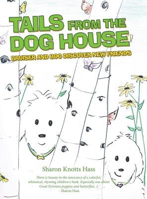 Tails from the Dog House: Bruiser and Boo Discover New Friends by Hass, Sharon Knotts