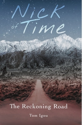 Nick of Time: The Reckoning Road by Igou, Tom