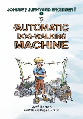 The Automatic Dog-Walking Machine by Horton, Jeff