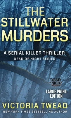 The Stillwater Murders (LARGE PRINT): A gripping serial killer thriller from the New York Times bestselling author by Twead, Victoria