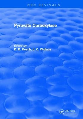 Pyruvate Carboxylase by Keech, D. B.