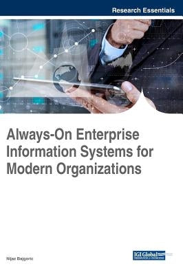 Always-On Enterprise Information Systems for Modern Organizations by Bajgoric, Nijaz