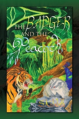 The Badger and the Peacock by Wirth, S. A.