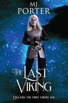 The Last Viking: England: The First Viking Age by Porter, Mj