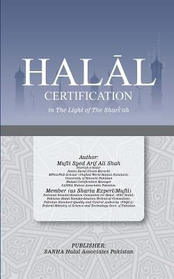 Halal Certification in The Light of The Shari'ah by Shah, Sayyid Arif Ali