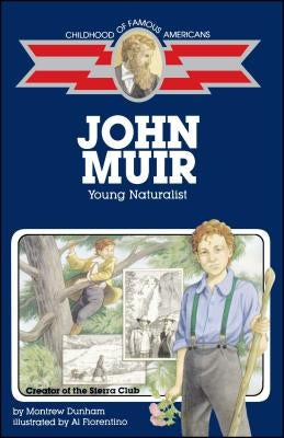 John Muir: Young Naturalist by Dunham, Montrew