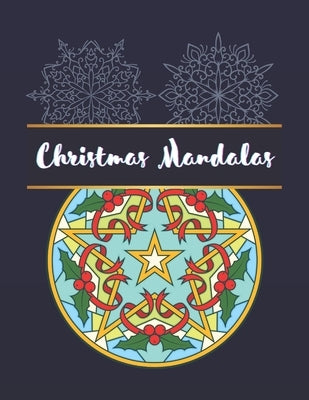 Christmas Mandalas: An Adult Coloring Book with Fun, Easy, and Relaxing Coloring Pages for Christmas Lovers by Publishing House, Alamin