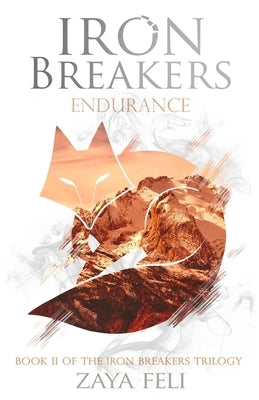 Iron Breakers: Endurance by Feli, Zaya