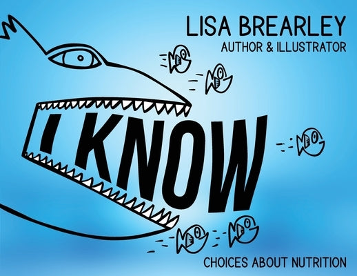 I Know: Choices About Nutrition by Brearley, Lisa