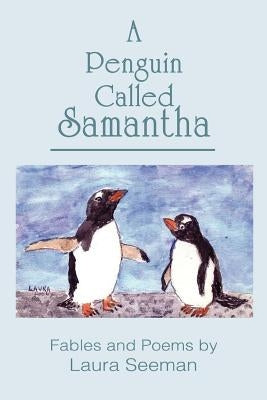 A Penguin Called Samantha by Seeman, Laura