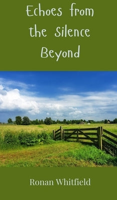 Echoes from the Silence Beyond by Whitfield, Ronan