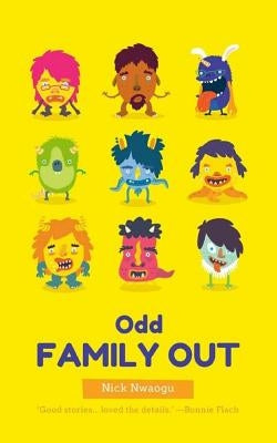 Odd Family Out: A Collection Of Short Stories by Nwaogu, Nick