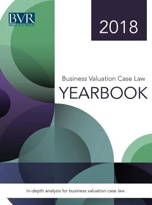 Business Valuation Case Law Yearbook, 2018 Edition by Golden, Sylvia