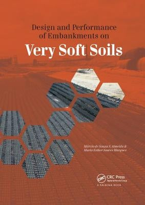 Design and Performance of Embankments on Very Soft Soils by Almeida, Marcio De Souza S.