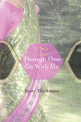 Though One Go with Me by Blackstone, Barry