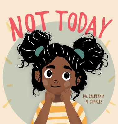 Not Today by Charles, Calpernia N.