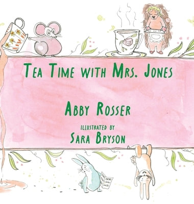 Tea Time with Mrs. Jones by Rosser, Abby