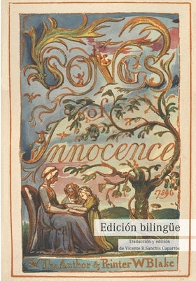 Songs of Innocence / Canciones de inocencia: Edición artística bilingüe English / Español by Sanchis Caparrós, Vicente R.