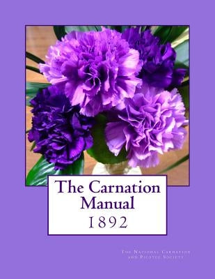 The Carnation Manual: 1892 by Chambers, Roger