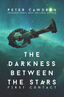 The Darkness Between the Stars by Cawdron, Peter
